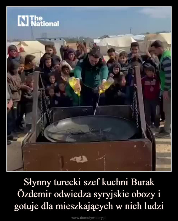 Słynny turecki szef kuchni Burak Özdemir odwiedza syryjskie obozy i gotuje dla mieszkających w nich ludzi –  
