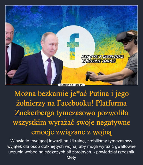 Można bezkarnie je*ać Putina i jego żołnierzy na Facebooku! Platforma Zuckerberga tymczasowo pozwoliła wszystkim wyrażać swoje negatywne emocje związane z wojną