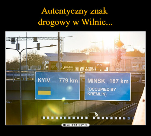 Autentyczny znak 
drogowy w Wilnie...