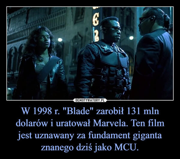 W 1998 r. "Blade" zarobił 131 mln dolarów i uratował Marvela. Ten film jest uznawany za fundament giganta znanego dziś jako MCU.