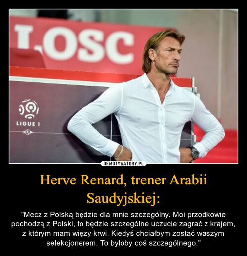 Herve Renard, trener Arabii Saudyjskiej: