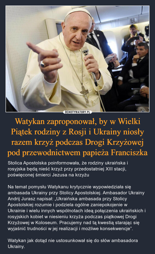 Watykan zaproponował, by w Wielki Piątek rodziny z Rosji i Ukrainy niosły razem krzyż podczas Drogi Krzyżowej pod przewodnictwem papieża Franciszka