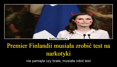 Premier Finlandii musiała zrobić test na narkotyki