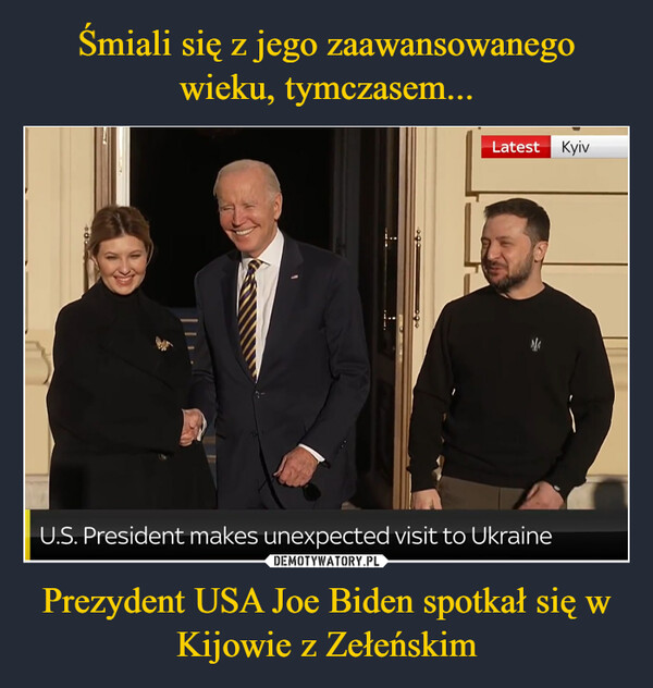 Śmiali się z jego zaawansowanego wieku, tymczasem... Prezydent USA Joe Biden spotkał się w Kijowie z Zełeńskim