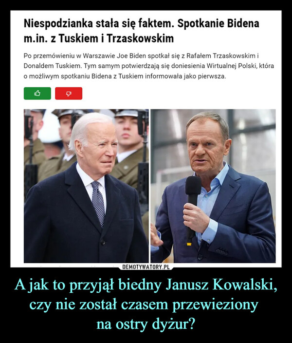 A jak to przyjął biedny Janusz Kowalski, czy nie został czasem przewieziony 
na ostry dyżur?