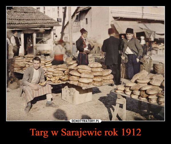 Targ w Sarajewie rok 1912 –  