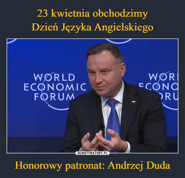 23 kwietnia obchodzimy
Dzień Języka Angielskiego Honorowy patronat: Andrzej Duda