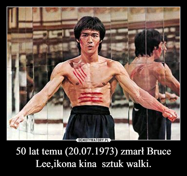 50 lat temu (20.07.1973) zmarł Bruce Lee,ikona kina  sztuk walki. –  