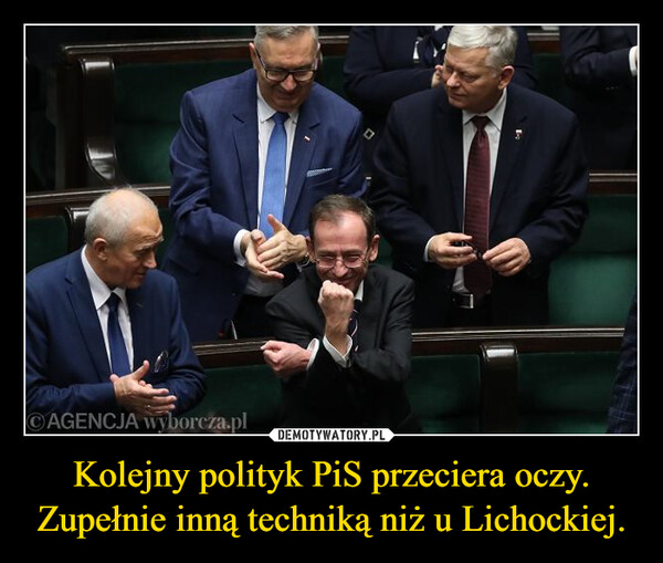 Kolejny polityk PiS przeciera oczy. Zupełnie inną techniką niż u Lichockiej. –  AGENCJA wyborcza.pl