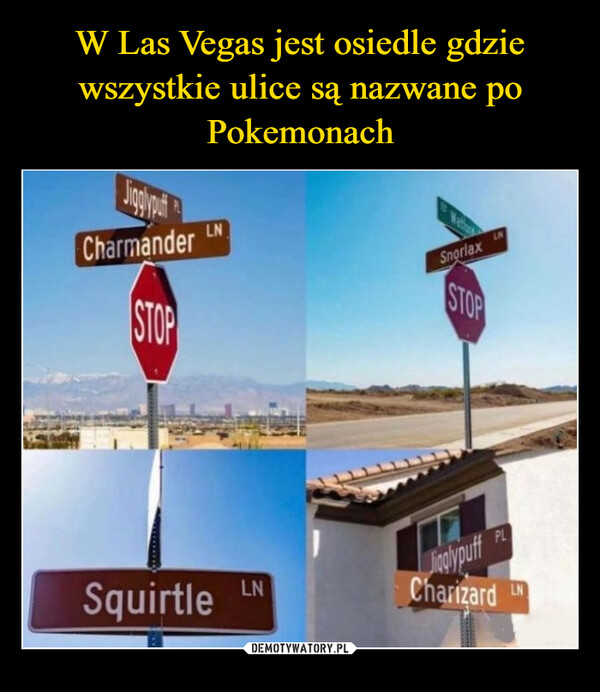 W Las Vegas jest osiedle gdzie wszystkie ulice są nazwane po Pokemonach